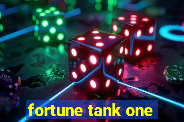 fortune tank one